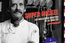 Super nickel : les meilleures recettes de la table 55.jpg
