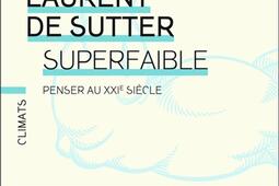 Superfaible   penser au XXIe siecle_Flammarion_9782080431721.jpg