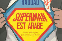 Superman est Arabe : de Dieu, du mariage, des machos et autres désastreuses inventions.jpg