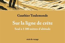 Sur la ligne de crete  seul a 3300 metres da_F Deville_9782875992109.jpg
