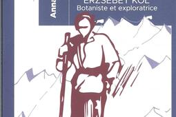 Sur les glaciers en fleurs : Erzsébet Kol (1897-1980), botaniste et exploratrice hongroise.jpg