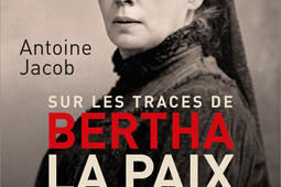 Sur les traces de Bertha la paix : récit enquête.jpg