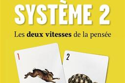 Système 1, système 2 : les deux vitesses de la pensée.jpg