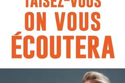 Taisezvous on vous ecoutera  le pouvoir du sil_Plon_9782259317887.jpg