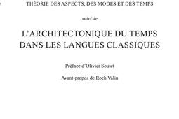 Temps et verbe : théorie des aspects, des modes et des temps. L'architectonique du temps dans les langues classiques.jpg