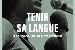 Tenir sa langue : le langage, lieu de lutte féministe.jpg