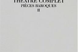 Théâtre complet. Vol. 3. Pièces baroques 2.jpg