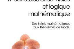 Théorie des ensembles et logique mathématique : des infinis mathématiques aux théorèmes de Gödel.jpg