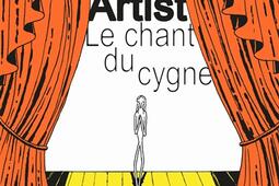 The artist Le chant du cygne  un oiseaupera en _Misma_9782494740242.jpg