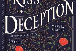 The remnant chronicles. Vol. 1. The kiss of deception.jpg