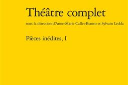 Theatre complet Pieces inedites Vol 1_Classiques Garnier_9782406188544.jpg