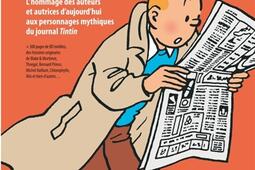 Tintin : numéro spécial 77 ans : l'hommage des auteurs et autrices d'aujourd'hui aux personnages mythiques du journal Tintin.jpg