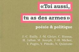Toi aussi tu as des armes  poesie  politique_la Fabrique.jpg