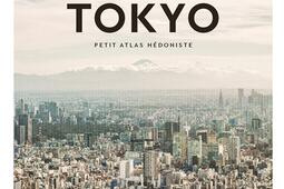 Tokyo : petit atlas hédoniste.jpg
