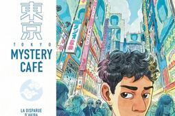 Tokyo Mystery cafe Vol 1 La disparue dAkiba_Dupuis.jpg