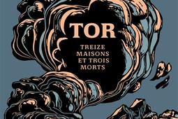 Tor : treize maisons et trois morts.jpg