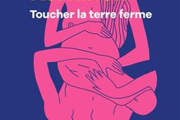 Toucher la terre ferme.jpg