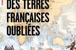 Tour du monde des terres francaises oubliees_Eyrolles_9782416019135.jpg