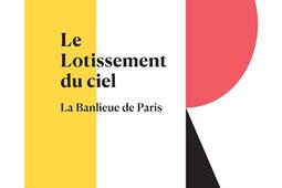 Tout autour daujourdhui  oeuvres completes Vol 12 Le lotissement du ciel La banlieue de Paris_Denoël_9782207177556.jpg