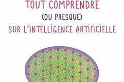 Tout comprendre ou presque sur lintelligence ar_CNRS Editions_9782271154248.jpg