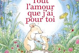 Tout lamour que jai pour toi_De La Martiniere Jeunesse_9791040123170.jpg