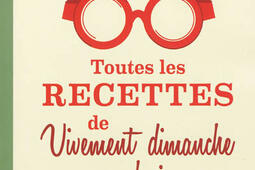 Toutes les recettes de Vivement dimanche prochain.jpg
