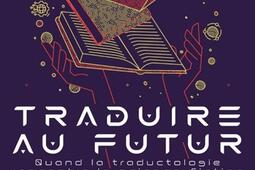 Traduire au futur  quand la traductologie rencont_le Belial_9782381632186.jpg