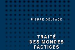 Traite des mondes factices_PUF_9782130844297.jpg