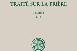Traite sur la priere Vol 1 117_Cerf_9782204162586.jpg