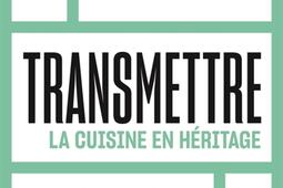 Transmettre  la cuisine en heritage_La Martiniere_9791040124788.jpg