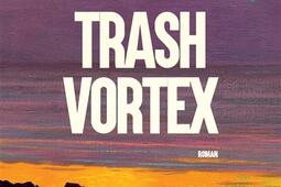 Trash vortex_Actes Sud_9782330194710.jpg