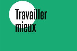 Travailler mieux_PUF_9782130875444.jpg