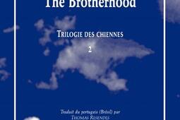 Trilogie des chiennes Vol 2 The brotherhood_les Solitaires intempestifs_9782846817912.jpg