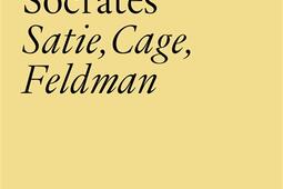 Trois Socrates  Satie Cage Feldman_Ed MF_9782378040970.jpg