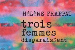 Trois femmes disparaissent_Actes Sud.jpg