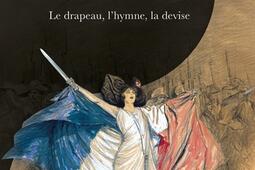 Trois fleurs de la nation  le drapeau lhymne l_Passes composes_9782379339677.jpg
