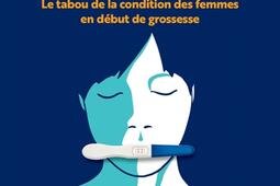 Trois mois sous silence : le tabou de la condition des femmes en début de grossesse.jpg