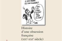 Trop de fonctionnaires ? : histoire d'une obsession française, XIXe-XXIe siècle.jpg