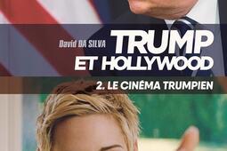 Trump et Hollywood Vol 2 Le cinema trumpien_Lett Motif_9782367163765.jpg