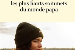 Tu reposeras sur le plus haut sommet du monde papa_Fayard_9782213731834.jpg