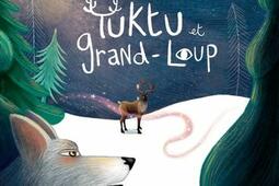 Tuktu et Grand loup_editions Les 400 Coups.jpg