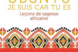 Ubuntu : je suis car tu es : leçons de sagesse africaine.jpg