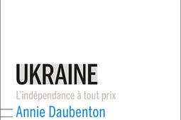 Ukraine : l'indépendance à tout prix.jpg