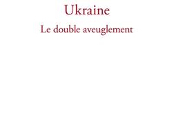 Ukraine : le double aveuglement.jpg