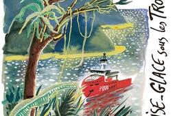 Un briseglace sous les tropiques  six carnets de dessins remplis pendant notre mission sur lAstrolabe briseglace francais en patrouille dans les eaux chaudes_Chene.jpg