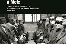 Un camp de la Gestapo a Metz  livrememorial de_Nuee bleue_9782716509541.jpg