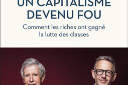 Un capitalisme devenu fou  comment les riches ont_Flammarion_9782080157270.jpg