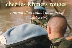 Un casque bleu chez les Khmers rouges : journal d'un soldat de la paix, Cambodge 1992.jpg