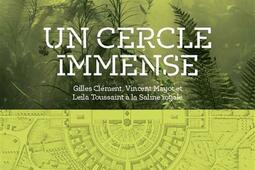 Un cercle immense : Gilles Clément, Vincent Mayot et Leïla Toussaint à la Saline royale.jpg