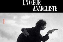 Un coeur anarchiste_Cherche Midi_9782749179940.jpg